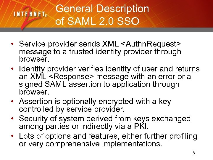 General Description of SAML 2. 0 SSO • Service provider sends XML <Authn. Request>