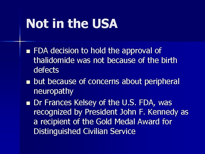 Not in the USA n n n FDA decision to hold the approval of