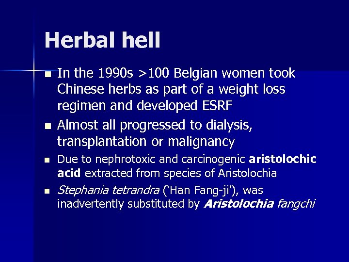 Herbal hell n n In the 1990 s >100 Belgian women took Chinese herbs