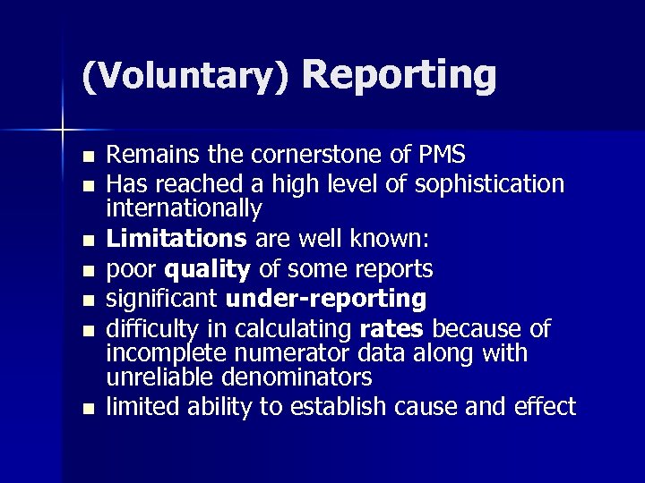 (Voluntary) Reporting n n n n Remains the cornerstone of PMS Has reached a