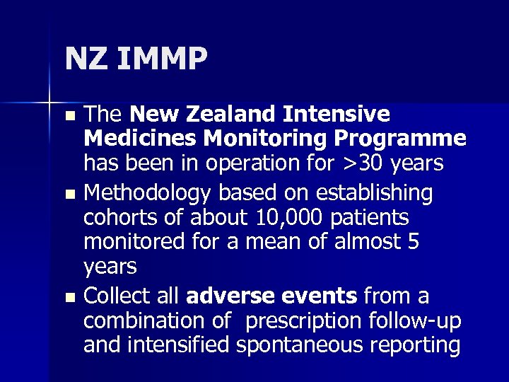 NZ IMMP The New Zealand Intensive Medicines Monitoring Programme has been in operation for