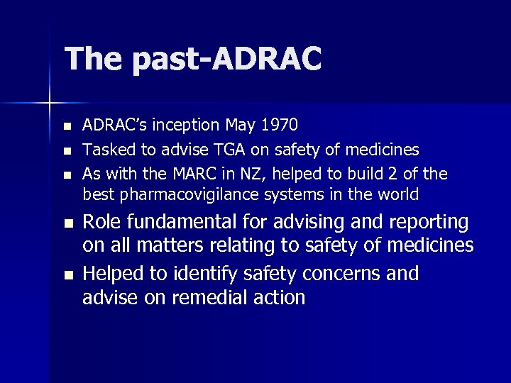 The past-ADRAC n n n ADRAC’s inception May 1970 Tasked to advise TGA on