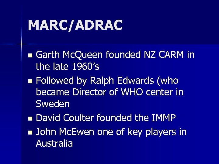 MARC/ADRAC Garth Mc. Queen founded NZ CARM in the late 1960’s n Followed by