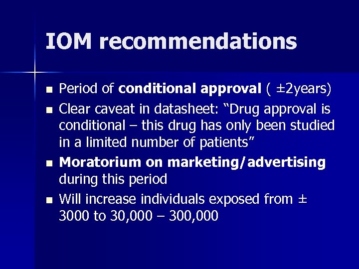 IOM recommendations n n Period of conditional approval ( ± 2 years) Clear caveat
