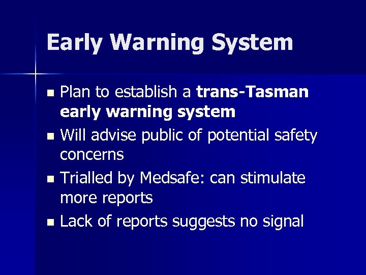 Early Warning System Plan to establish a trans-Tasman early warning system n Will advise