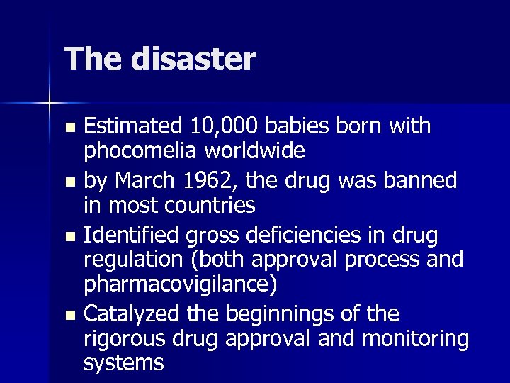The disaster Estimated 10, 000 babies born with phocomelia worldwide n by March 1962,