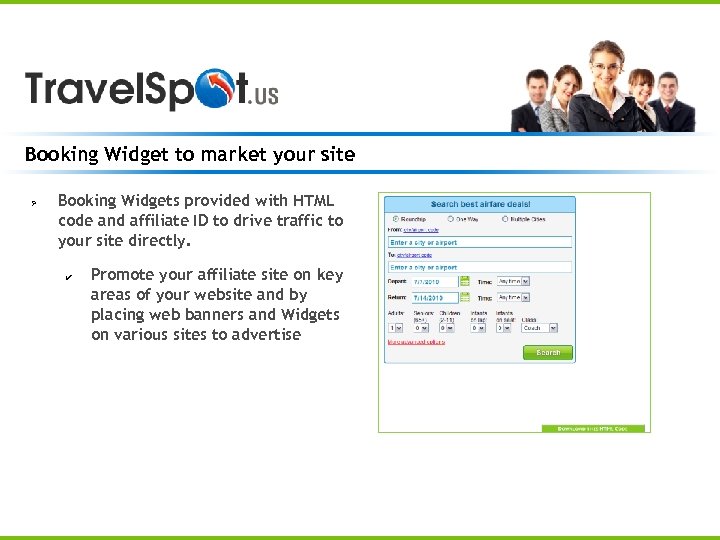 Booking Widget to market your site Ø Booking Widgets provided with HTML code and