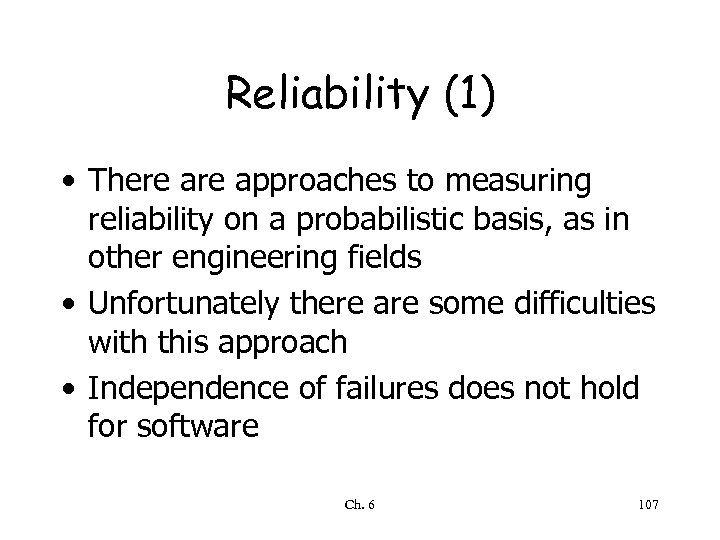 Reliability (1) • There approaches to measuring reliability on a probabilistic basis, as in