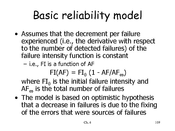 Basic reliability model • Assumes that the decrement per failure experienced (i. e. ,