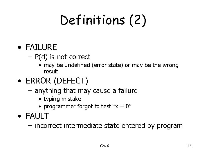 Definitions (2) • FAILURE – P(d) is not correct • may be undefined (error
