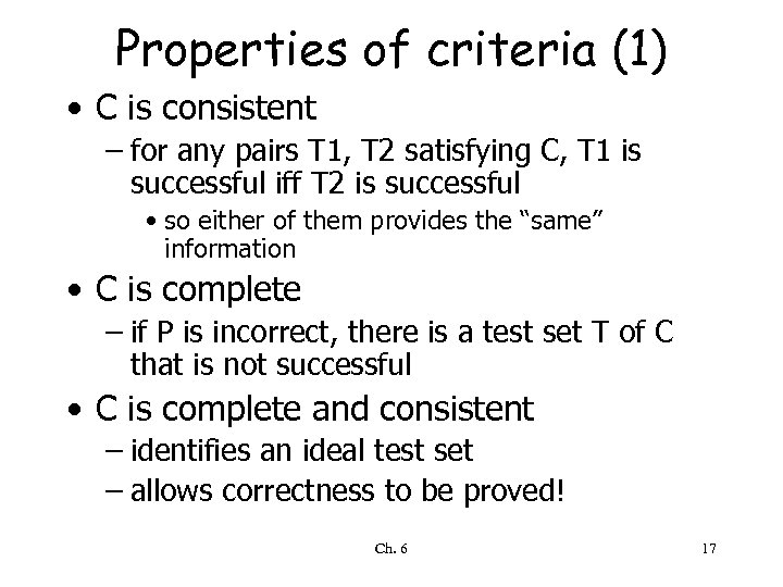 Properties of criteria (1) • C is consistent – for any pairs T 1,