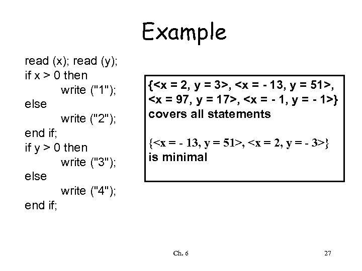 Example read (x); read (y); if x > 0 then write (