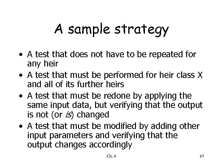 A sample strategy • A test that does not have to be repeated for