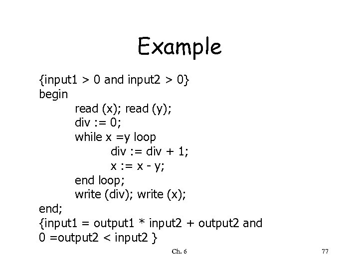 Example {input 1 > 0 and input 2 > 0} begin read (x); read