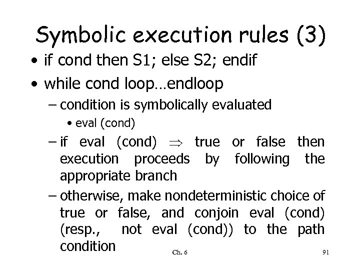 Symbolic execution rules (3) • if cond then S 1; else S 2; endif