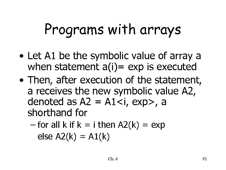 Programs with arrays • Let A 1 be the symbolic value of array a