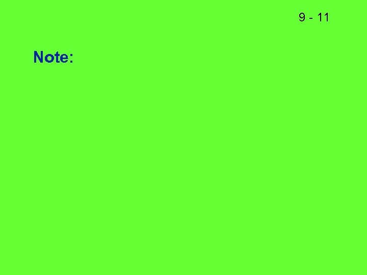 9 - 11 Note: 