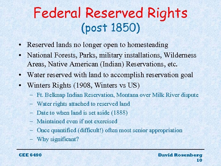 Federal Reserved Rights (post 1850) • Reserved lands no longer open to homesteading •
