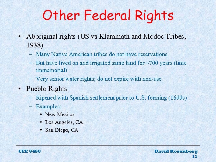 Other Federal Rights • Aboriginal rights (US vs Klammath and Modoc Tribes, 1938) –