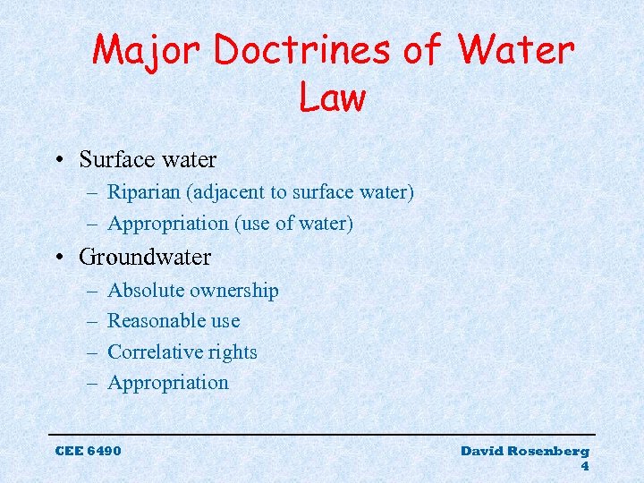 Major Doctrines of Water Law • Surface water – Riparian (adjacent to surface water)