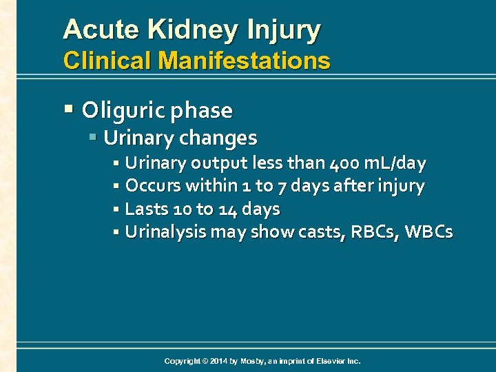 Acute Kidney Injury Clinical Manifestations § Oliguric phase § Urinary changes § Urinary output