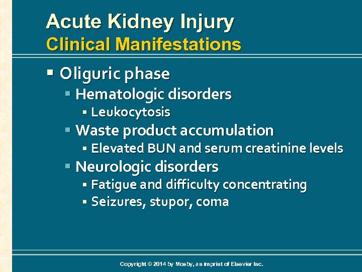 Acute Kidney Injury Clinical Manifestations § Oliguric phase § Hematologic disorders § Leukocytosis §