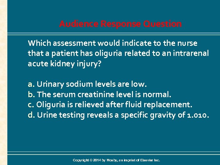 Audience Response Question Which assessment would indicate to the nurse that a patient has