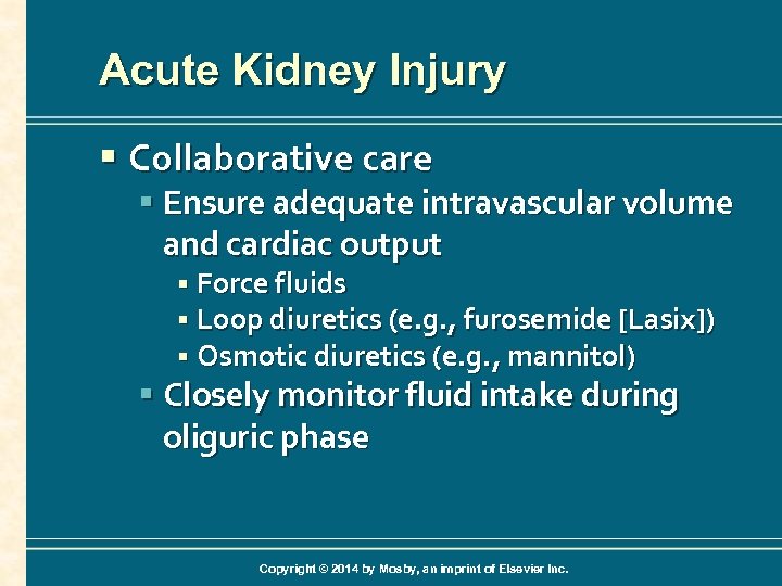 Acute Kidney Injury § Collaborative care § Ensure adequate intravascular volume and cardiac output