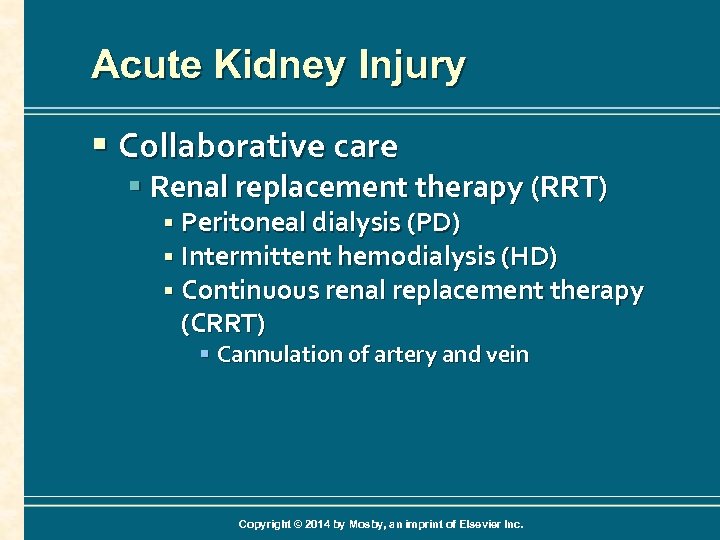 Acute Kidney Injury § Collaborative care § Renal replacement therapy (RRT) § Peritoneal dialysis