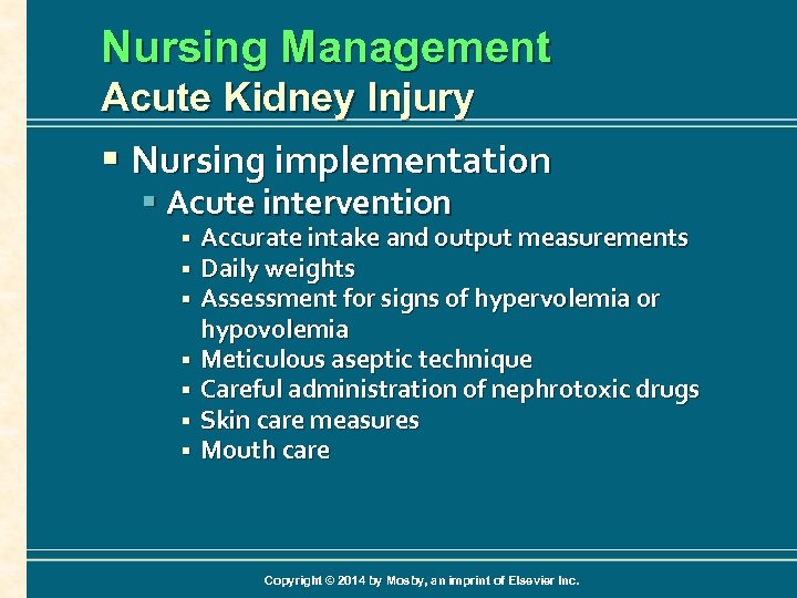 Nursing Management Acute Kidney Injury § Nursing implementation § Acute intervention § § §