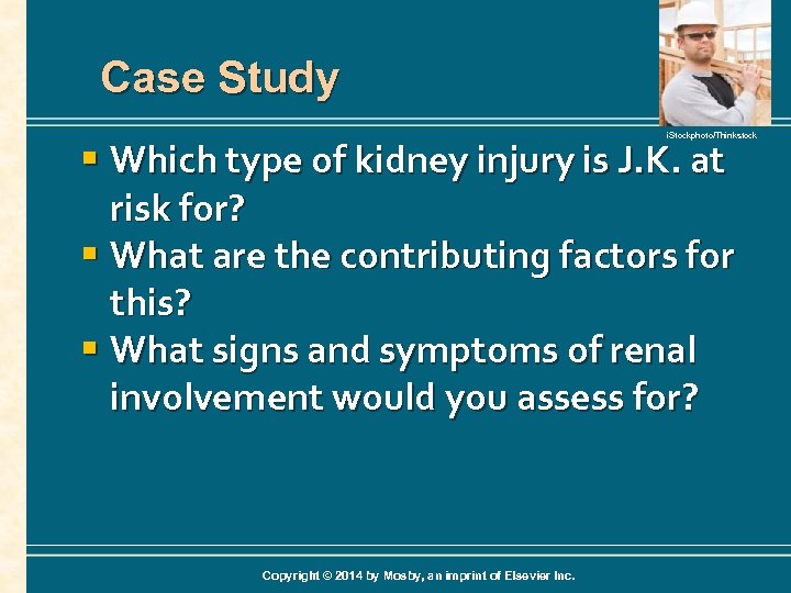 Case Study i. Stockphoto/Thinkstock § Which type of kidney injury is J. K. at