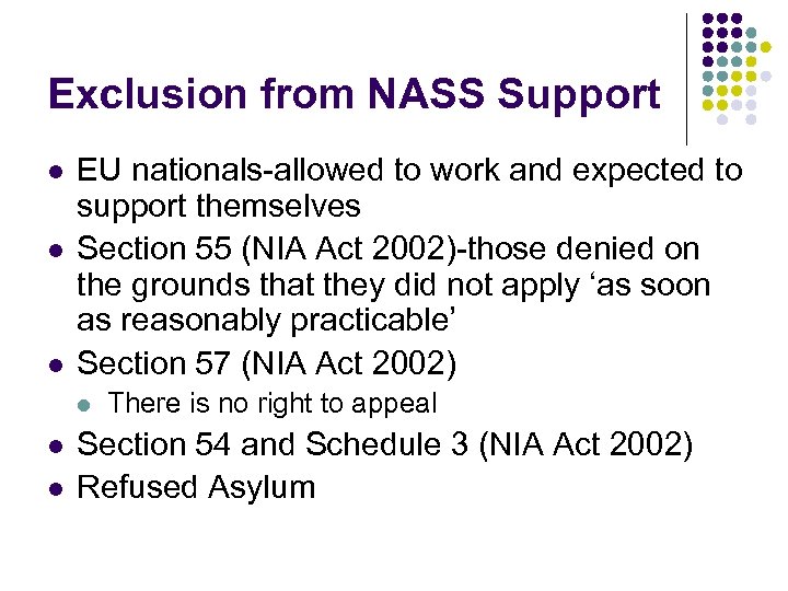 Exclusion from NASS Support l l l EU nationals-allowed to work and expected to