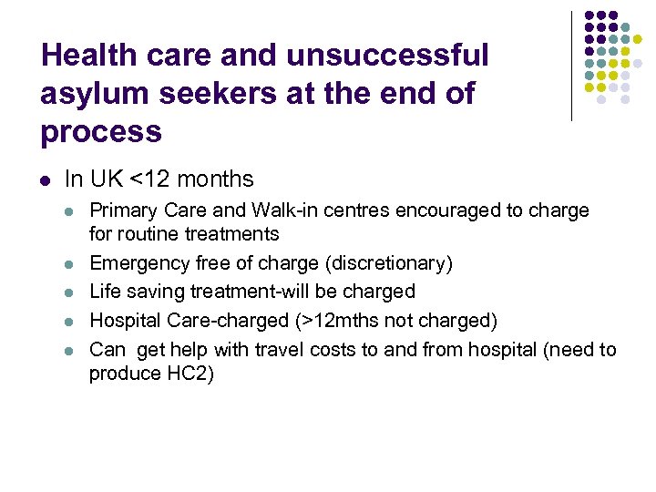 Health care and unsuccessful asylum seekers at the end of process l In UK