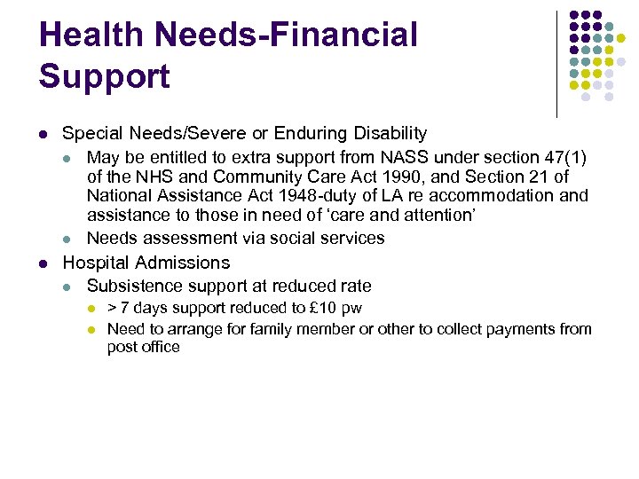 Health Needs-Financial Support l l Special Needs/Severe or Enduring Disability l May be entitled