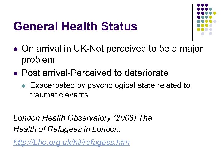 General Health Status l l On arrival in UK-Not perceived to be a major