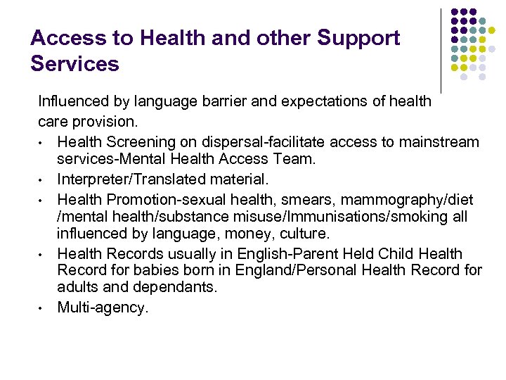 Access to Health and other Support Services Influenced by language barrier and expectations of