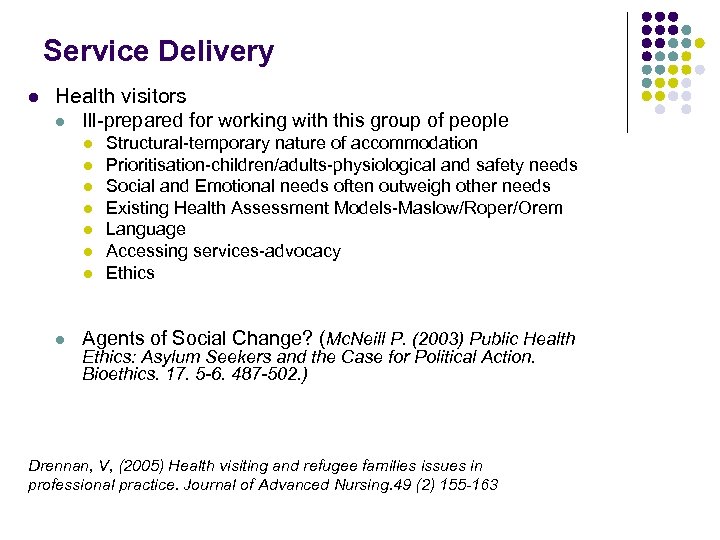 Service Delivery l Health visitors l Ill-prepared for working with this group of people