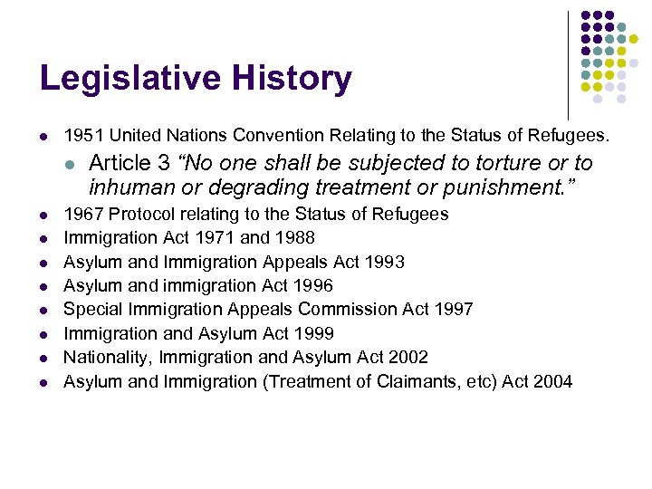Legislative History l 1951 United Nations Convention Relating to the Status of Refugees. l