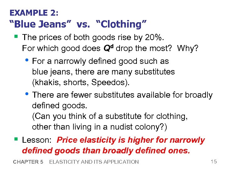 EXAMPLE 2: “Blue Jeans” vs. “Clothing” § The prices of both goods rise by