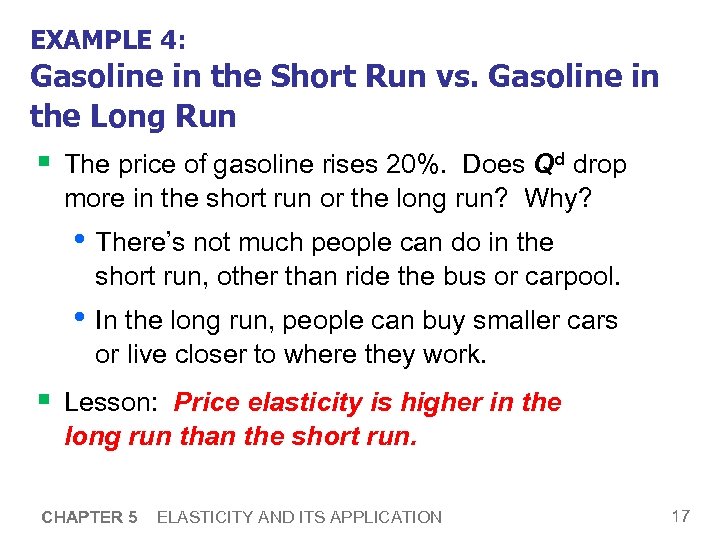 EXAMPLE 4: Gasoline in the Short Run vs. Gasoline in the Long Run §