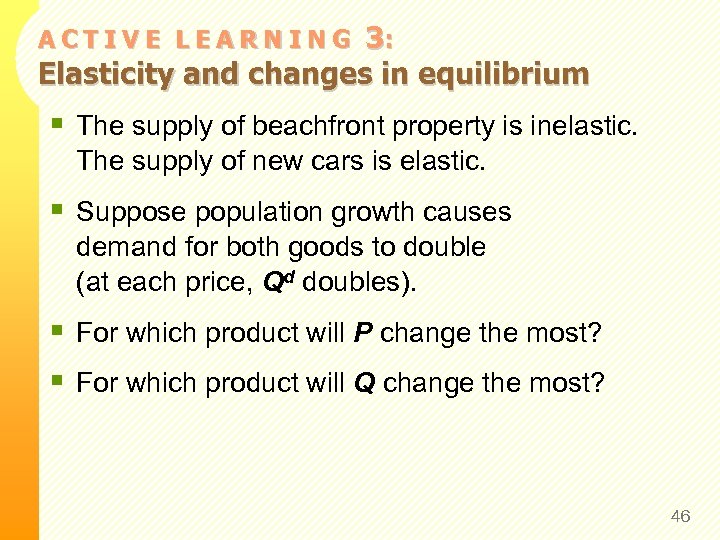 3: Elasticity and changes in equilibrium ACTIVE LEARNING § The supply of beachfront property