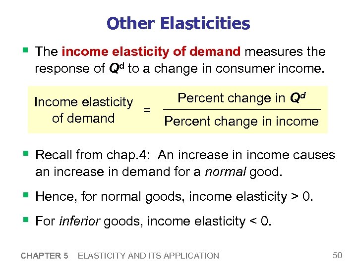 Other Elasticities § The income elasticity of demand measures the response of Qd to