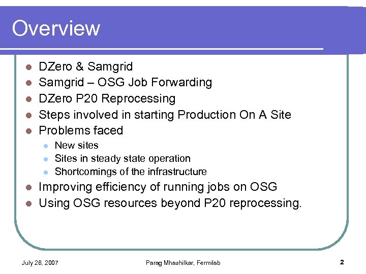 Overview l l l DZero & Samgrid – OSG Job Forwarding DZero P 20