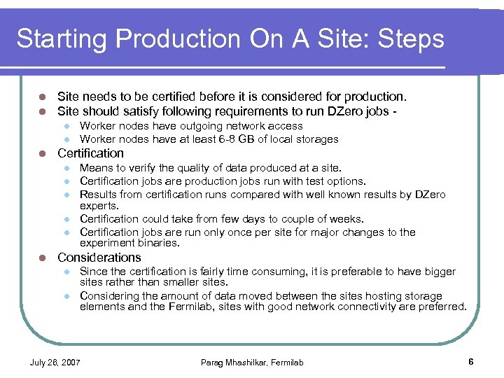 Starting Production On A Site: Steps l l Site needs to be certified before