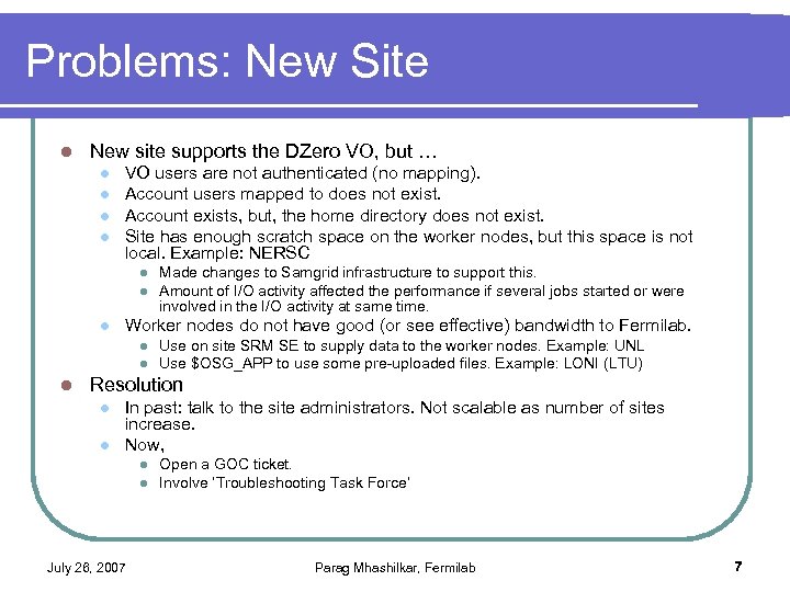 Problems: New Site l New site supports the DZero VO, but … l l