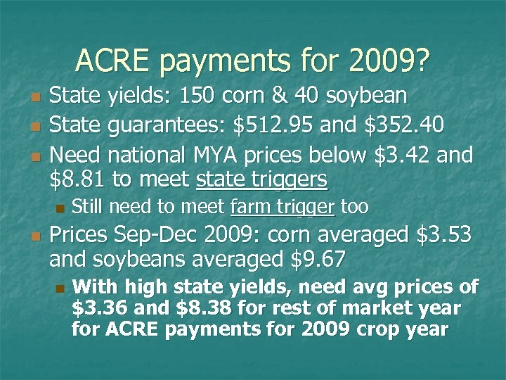 ACRE payments for 2009? n n n State yields: 150 corn & 40 soybean