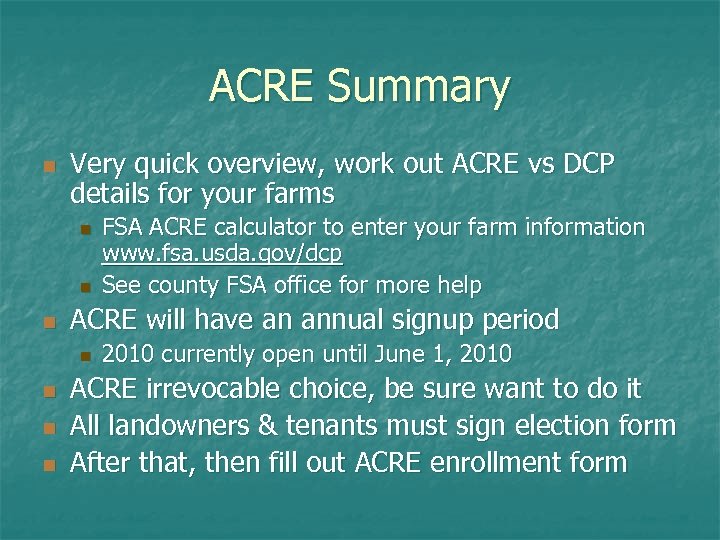 ACRE Summary n Very quick overview, work out ACRE vs DCP details for your