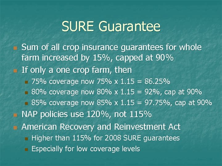 SURE Guarantee n n Sum of all crop insurance guarantees for whole farm increased
