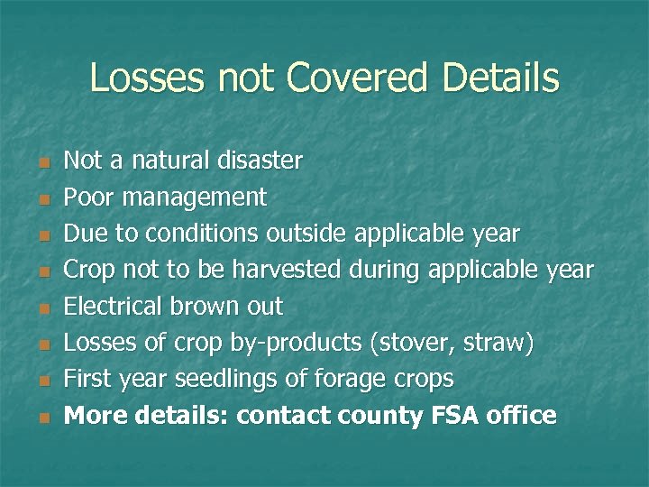 Losses not Covered Details n n n n Not a natural disaster Poor management