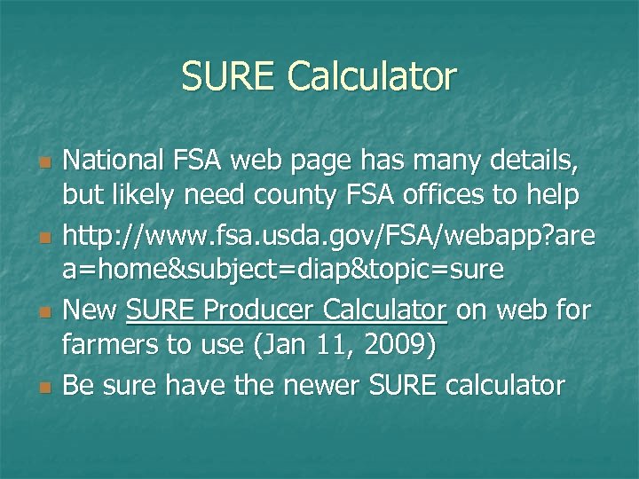 SURE Calculator n n National FSA web page has many details, but likely need